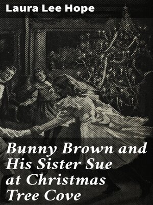 cover image of Bunny Brown and His Sister Sue at Christmas Tree Cove